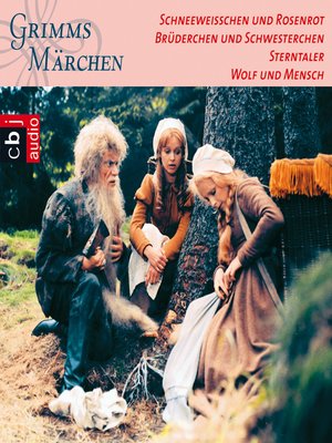 cover image of Schneeweißchen und Rosenrot, Brüderchen und Schwesterchen, Sterntaler, Wolf und Mensch